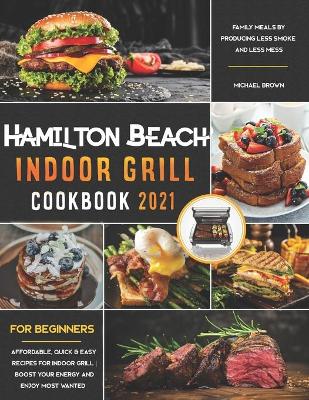 Book cover for Hamilton Beach Indoor Grill Cookbook for Beginners