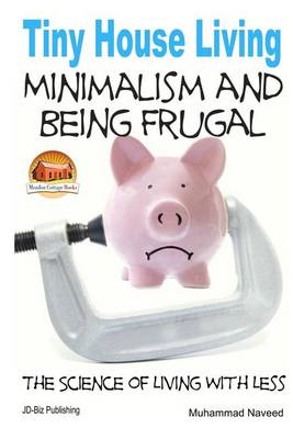 Book cover for Tiny House Living - Minimalism and Being Frugal