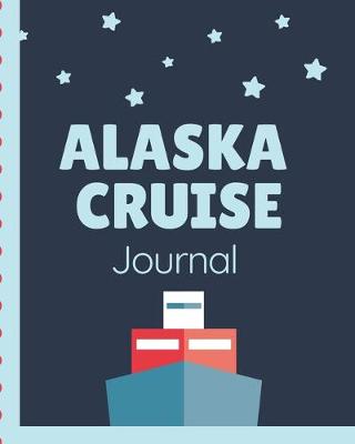 Book cover for Alaska Cruise Journal