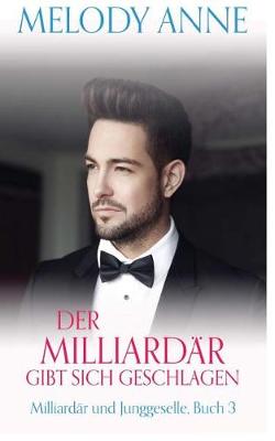 Book cover for Der Milliardär gibt sich geschlagen (Milliardär und Junggeselle, Buch 3)