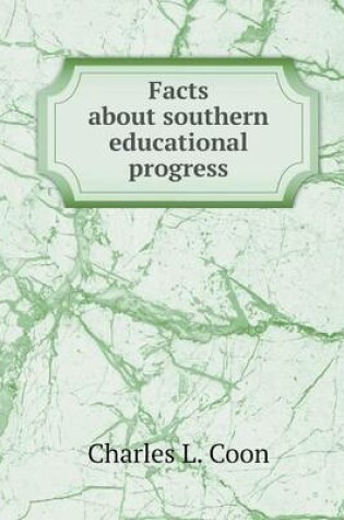 Cover of Facts about southern educational progress
