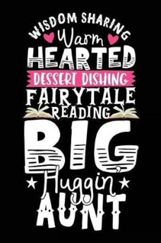Cover of Wisdom Sharing Warm Hearted Dessert Dishing Fairytale Reading Big Huggin Aunt