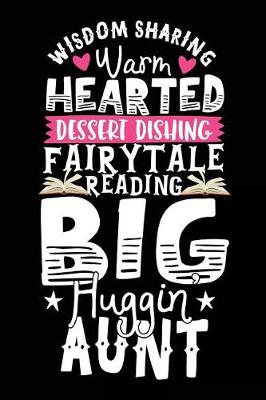 Book cover for Wisdom Sharing Warm Hearted Dessert Dishing Fairytale Reading Big Huggin Aunt