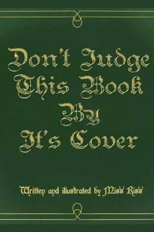 Cover of Don't Judge This Book By It's Cover