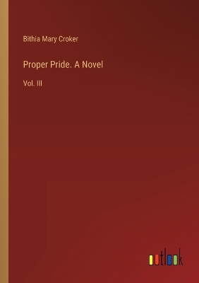 Book cover for Proper Pride. A Novel