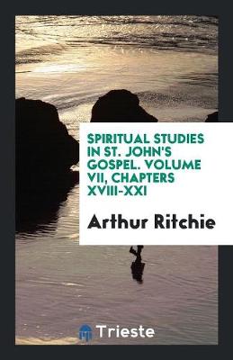 Book cover for Spiritual Studies in St. John's Gospel. Volume VII, Chapters XVIII-XXI