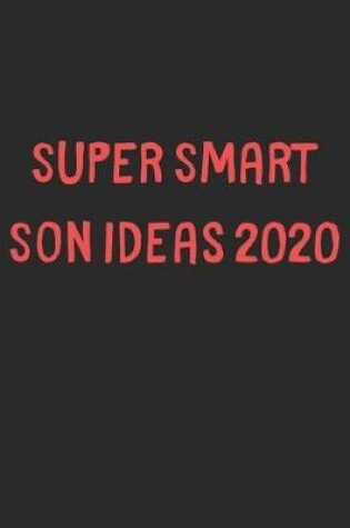 Cover of Super Smart Son Ideas 2020