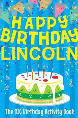 Cover of Happy Birthday Lincoln - The Big Birthday Activity Book