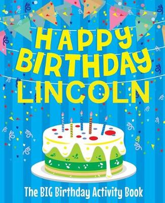 Book cover for Happy Birthday Lincoln - The Big Birthday Activity Book