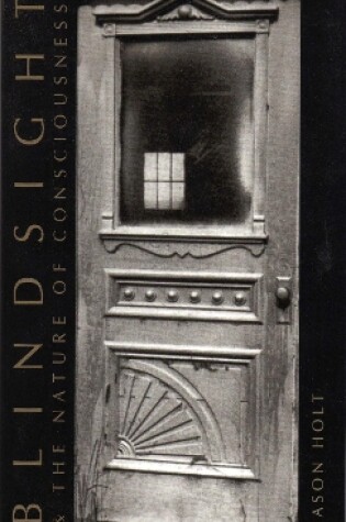 Cover of Blindsight and the Nature of Consciousness