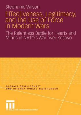 Cover of Effectiveness, Legitimacy, and the Use of Force in Modern Wars