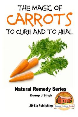 Book cover for The Magic of Carrots To Cure and to Heal