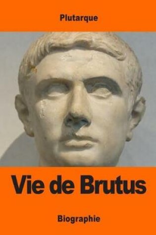 Cover of Vie de Brutus