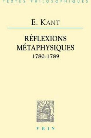 Cover of Emmanuel Kant: Reflexions Metaphysiques