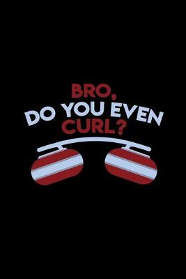 Book cover for Bro, do you even curl?