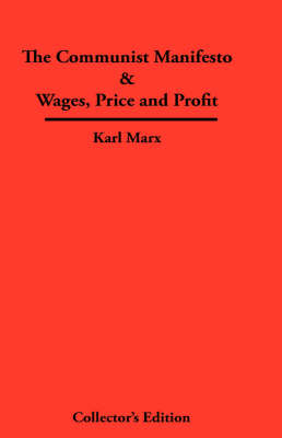 Book cover for The Communist Manifesto & Wages, Price and Profit