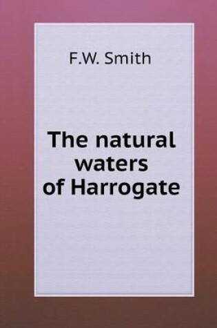Cover of The natural waters of Harrogate
