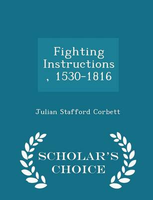 Book cover for Fighting Instructions, 1530-1816 - Scholar's Choice Edition