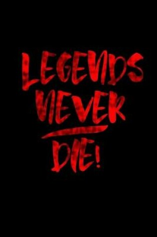 Cover of Legends never die!