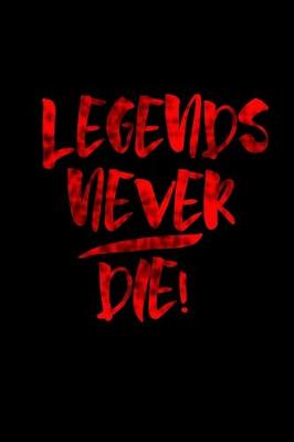 Book cover for Legends never die!