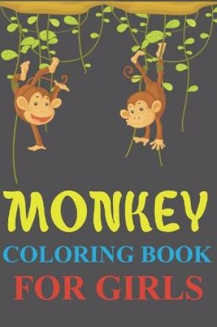 Cover of Monkey Coloring Book For Girls