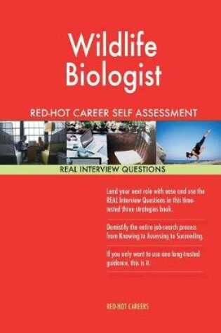 Cover of Wildlife Biologist Red-Hot Career Self Assessment Guide; 1184 Real Interview Que