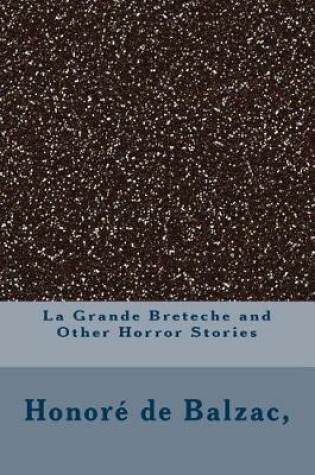 Cover of La Grande Breteche and Other Horror Stories