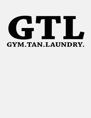 Book cover for GTL Gym Tan Laundry