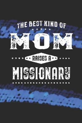 Book cover for The Best Kind Of Mom Raises A Missionary