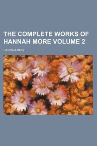 Cover of The Complete Works of Hannah More Volume 2