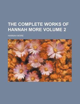 Book cover for The Complete Works of Hannah More Volume 2