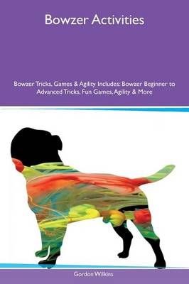 Book cover for Bowzer Activities Bowzer Tricks, Games & Agility Includes