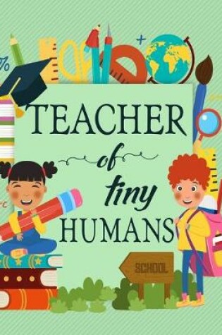 Cover of Teacher of tiny humans
