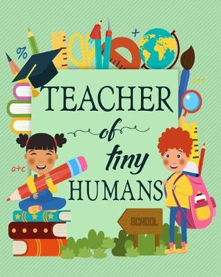 Book cover for Teacher of tiny humans