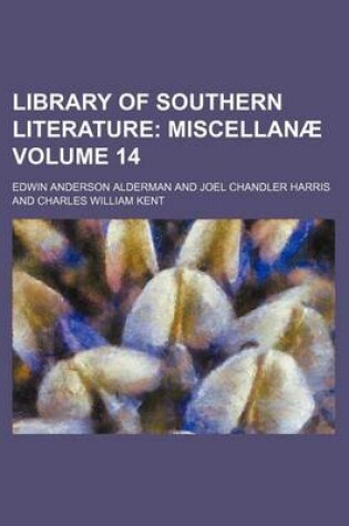 Cover of Library of Southern Literature Volume 14; Miscellanae