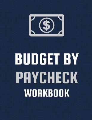 Book cover for Budget By Paycheck Workbook