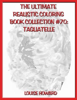 Book cover for The Ultimate Realistic Coloring Book Collection #70