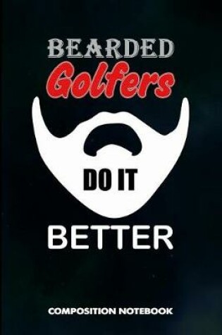 Cover of Bearded Golfers Do It Better