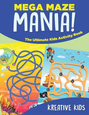 Book cover for Mega Maze Mania! The Ultimate Kids Activity Book