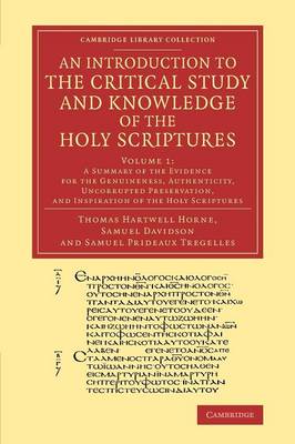 Book cover for An Introduction to the Critical Study and Knowledge of the Holy Scriptures: Volume 1, A Summary of the Evidence for the Genuineness, Authenticity, Uncorrupted Preservation, and Inspiration of the Holy Scriptures