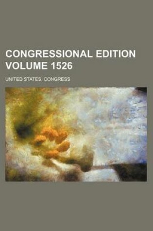 Cover of Congressional Edition Volume 1526