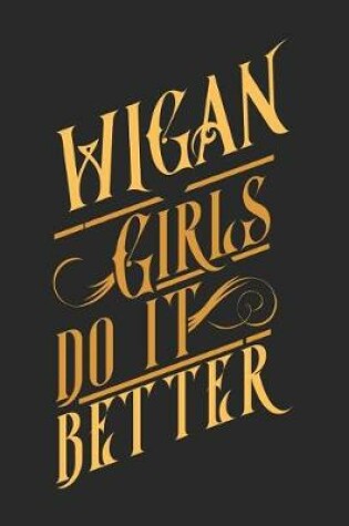 Cover of Wigan Girls Do It Better