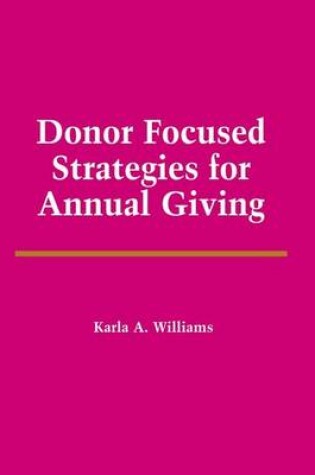 Cover of Donor Focused Strategies for Annual Giving