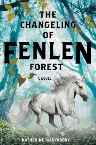 Cover of The Changeling of Fenlen Forest