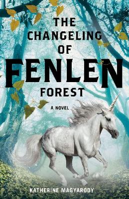 Book cover for The Changeling of Fenlen Forest