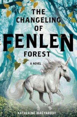 Cover of The Changeling of Fenlen Forest