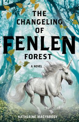 Book cover for The Changeling of Fenlen Forest