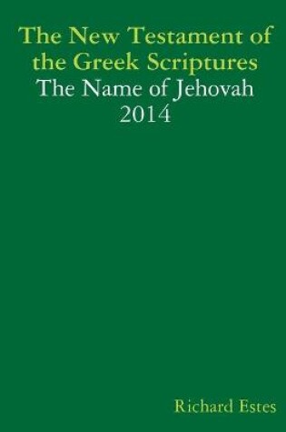 Cover of The New Testament of the Greek Scriptures - The Name of Jehovah 2014