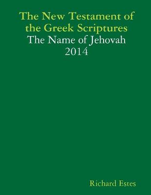 Book cover for The New Testament of the Greek Scriptures - The Name of Jehovah 2014