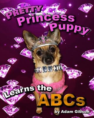 Book cover for Pretty Princess Puppy Learns the ABCs